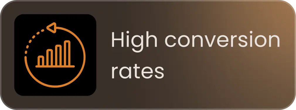 High conversion rates